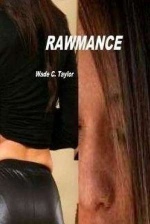 Rawmance de Wade C. Taylor