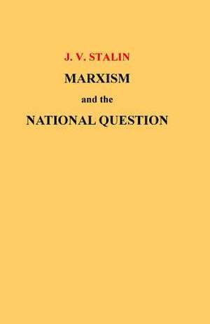 Marxism and the National Question de J. V. Stalin