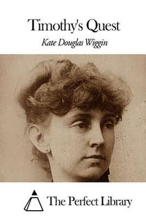 Timothy's Quest de Kate Douglas Wiggin