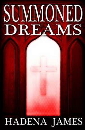 Summoned Dreams de Hadena James