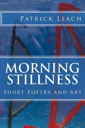 Morning Stillness de Patrick J. Leach