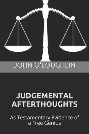 Judgemental Afterthoughts de O'Loughlin, John J.