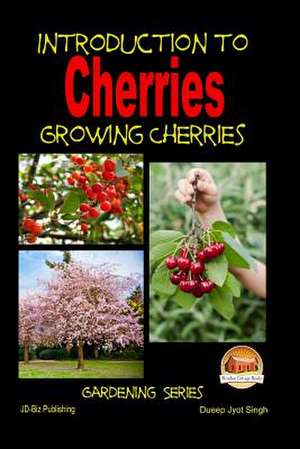 Introduction to Cherries - Growing Cherries de Dueep Jyot Singh