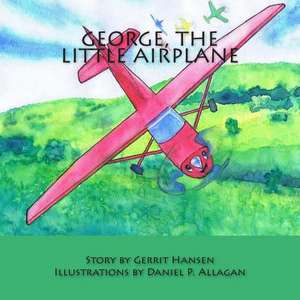 George, the Little Airplane de Gerrit Hansen