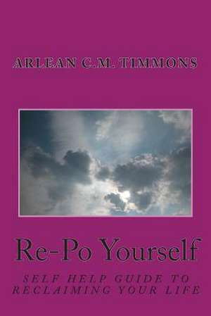 Re-Po Yourself de Arlean C. M. Timmons