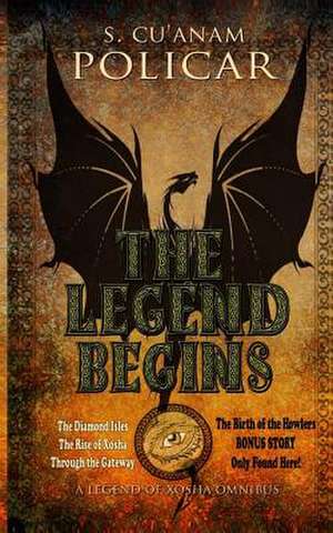 The Legend Begins de S. Cu'anam Policar