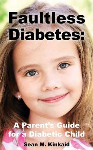 Faultless Diabetes de Sean M. Kinkaid