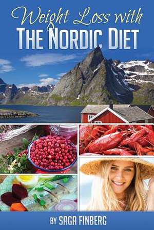 Weight Loss with the Nordic Diet de Saga Finberg