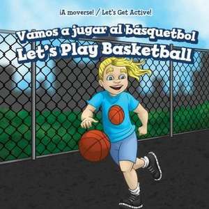 Vamos a Jugar Al Basquetbol / Let's Play Basketball de Gloria Santos