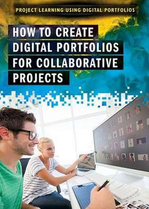 How to Create Digital Portfolios for Collaborative Projects de Amie Jane Leavitt