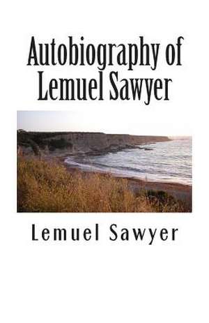 Autobiography of Lemuel Sawyer de Lemuel Sawyer