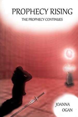 Prophecy Rising de Joanna Ogan