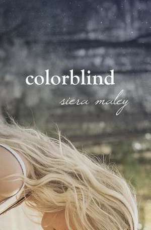 Colorblind de Siera Maley