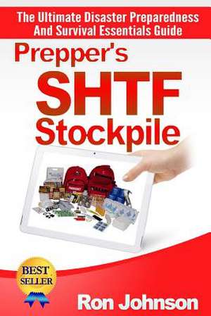 Prepper's Shtf Stockpile de Ron Johnson