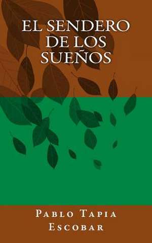 El Sendero de Los Suenos de Pablo Solon Tapia