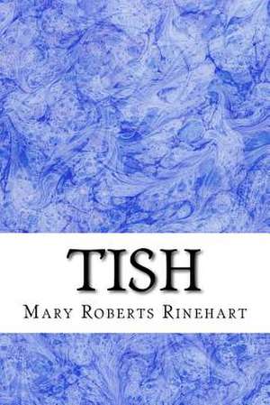 Tish de Mary Roberts Rinehart