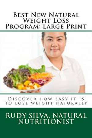 Best New Natural Weight Loss Program de Rudy S. Silva