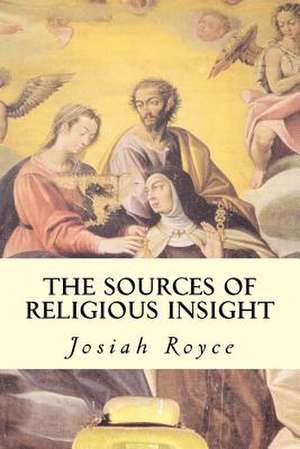 The Sources of Religious Insight de Josiah Royce