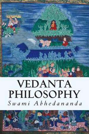 Vedanta Philosophy de Swami Abhedananda