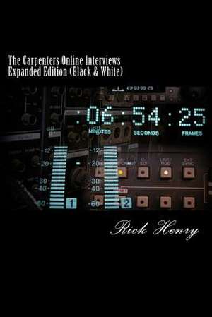 The Carpenters Online Interviews Expanded Edition (Black & White) de Rick Henry