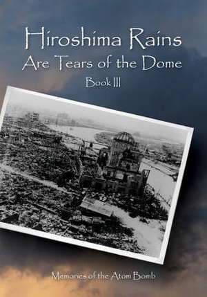 Hiroshima Rains Are Tears of the Dome de International Peace Education Research a.