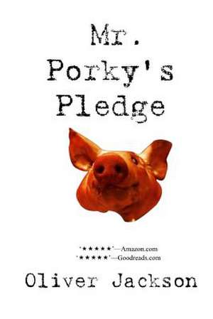 Mr. Porky's Pledge de Oliver Jackson