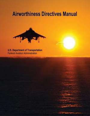 Airworthiness Directives Manual de U. S. Department of Transportation