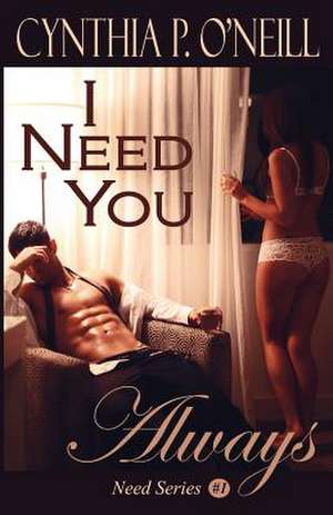 I Need You Always de Cynthia P. O'Neill