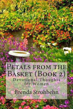 Petals from the Basket (Book 2) de Brenda Strohbehn