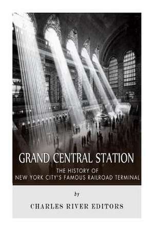 Grand Central Station de Charles River Editors