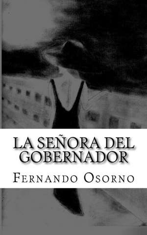 La Senora del Gobernador de Fernando Osorno