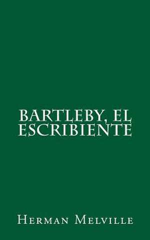 Bartleby, El Escribiente de Herman Melville