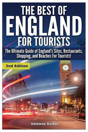 The Best of England for Tourists de Getaway Guides