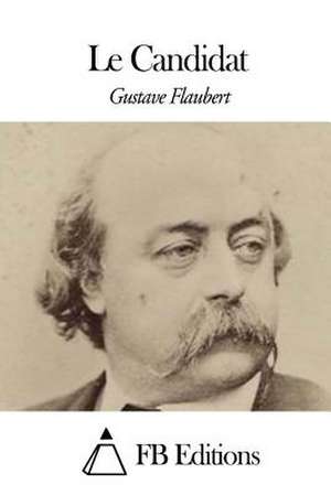 Le Candidat de Gustave Flaubert