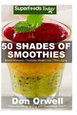 50 Shades of Smoothies de Don Orwell