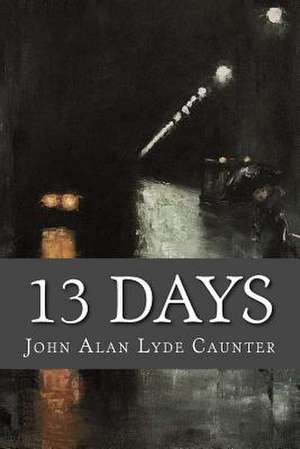 13 Days de John Alan Lyde Caunter