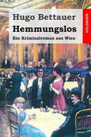 Hemmungslos de Hugo Bettauer