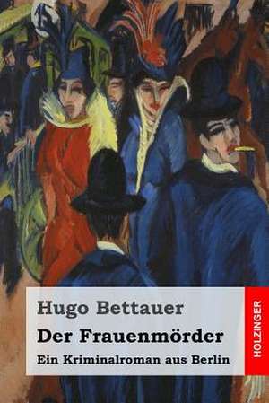 Der Frauenmorder de Hugo Bettauer