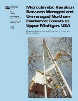 Microclimatic Variation Between Managed and Unmanaged Northwen Hardwood Forests in Upper Michigan, USA de United States Department of Agriculture