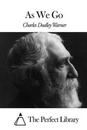 As We Go de Charles Dudley Warner