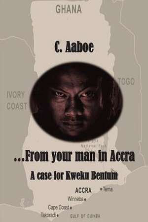 From Your Man in Accra de C. Aaboe