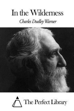 In the Wilderness de Charles Dudley Warner