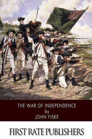 The War of Independence de John Fiske