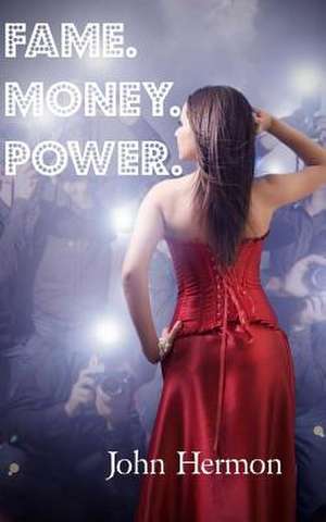 Fame. Money. Power. (Season 1) de John Hermon