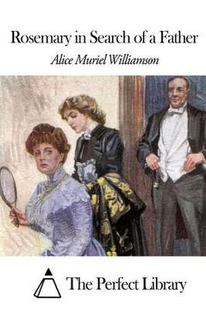 Rosemary in Search of a Father de Williamson, Alice Muriel