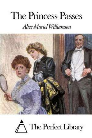 The Princess Passes de Williamson, Alice Muriel