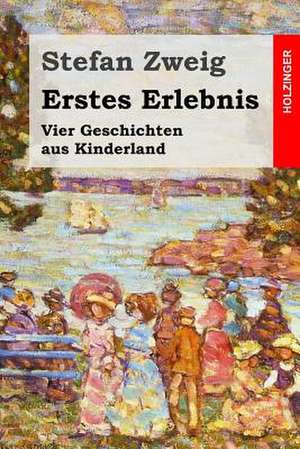 Erstes Erlebnis de Stefan Zweig