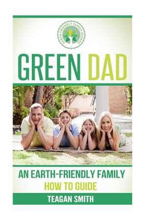 Green Dad de Teagan Smith