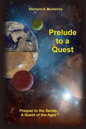 Prelude to a Quest de Sherlynn a. Muckelroy