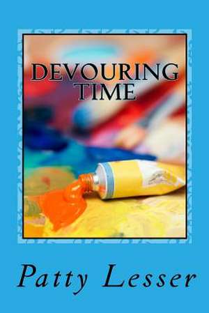 Devouring Time de Patty Lesser
